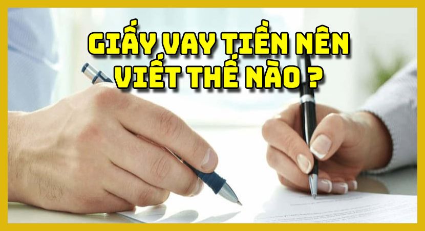 Giấy vay tiền viết tay: Mẫu chuẩn và những lưu ý quan trọng