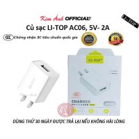 Sạc LI-TOP AC06 dòng 2A chính hãng đạt chuẩn 3C bảo hành 12 tháng tại Kim Ánh