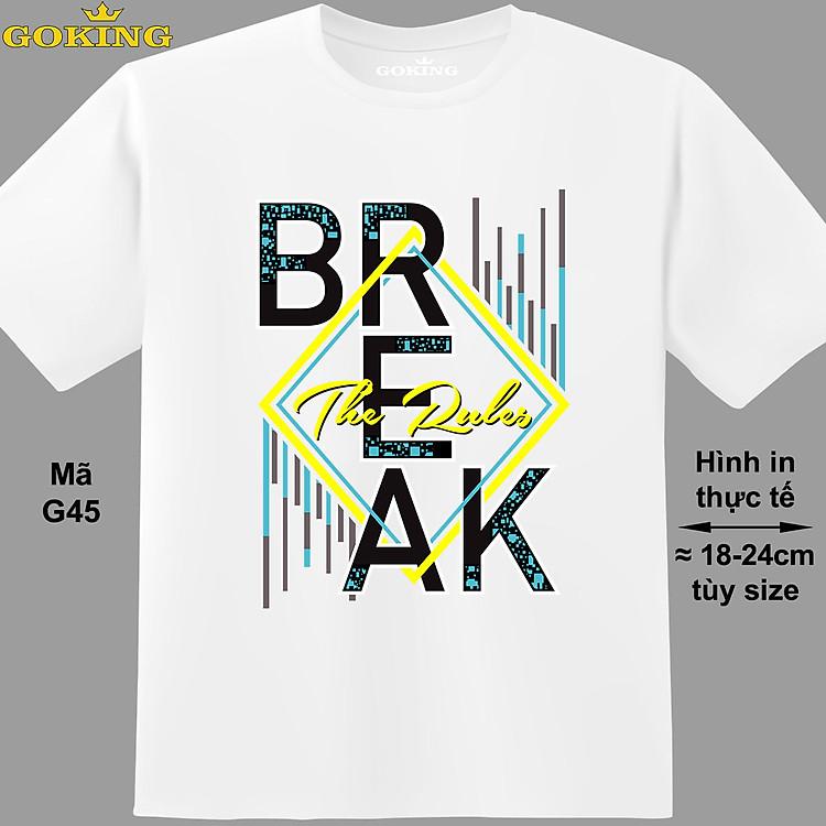 Sản phẩm áo phông cao cấp Goking G45 Break The Rules biểu tượng của sự tự do và phong cách riêng